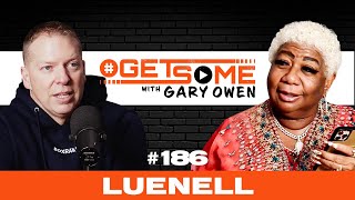 Luenell  Getsome 186 With Gary Owen [upl. by Tennek]