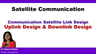 Satellite Communication  Uplink Design amp Downlink Design [upl. by Dobb]