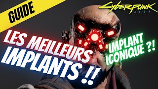 CYBERPUNK 2077 GUIDE  LES MEILLEURS IMPLANTS  IMPLANT ICONIQUE   TUTO [upl. by Eedya992]