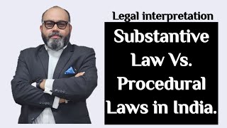 Substantive Law Vs Procedural Laws in India [upl. by Adidnere]