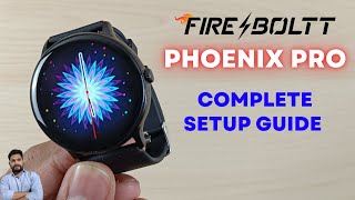 FireBoltt Phoenix Pro Smartwatch Full Setup Guide [upl. by Penelope298]