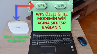 WPS Nedir Wifi Modeme WPS Kullanılarak Nasıl Bağlanılır [upl. by Aidualc923]