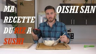 RECETTE JAPONAISE LE RIZ A SUSHI oishi san [upl. by Annunciata]