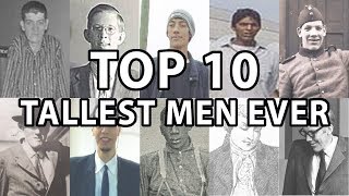 The Top 10 Tallest Humans Ever [upl. by Nednyl]