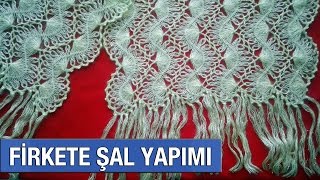 Firkete Şal Yapımı [upl. by Hsinam]