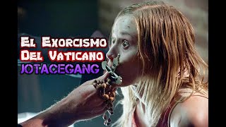 El Exorcismo Del Vaticano Resumen [upl. by Bennett779]