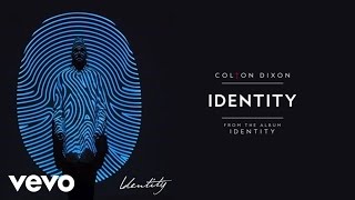 Colton Dixon  Identity Audio [upl. by Ffilc529]