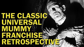 The Classic Universal Mummy Franchise  DC Classics [upl. by Hsekin409]