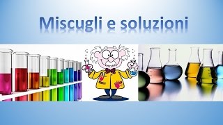 Miscugli e Soluzioni [upl. by Coombs14]