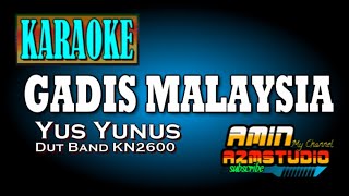 GADIS MALAYSIA  Yus Yunus  KARAOKE [upl. by Oruam]