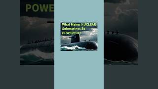 What Makes NUCLEAR Submarines So POWERFUL [upl. by Arikihs403]