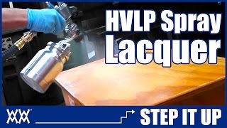 Spraying Lacquer with HVLP  Step it Up [upl. by Hardman]