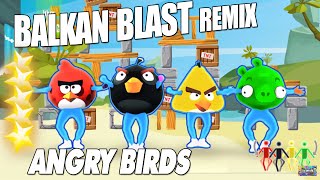 🌟 Balkan Blast Remix Angry Birds Just Dance 2016 Unlimited version 🌟 [upl. by Aliwt]