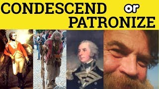 🔵 Condescend or Patronize  Condescend Meaning  Patronise Examples  Condescending vs Patronizing [upl. by Fidel470]