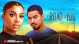 A ROAD TO YOU  FRANCES BEN BEN TOUITOU 2025 FULL NIGERIAN MOVIE [upl. by Hoes522]