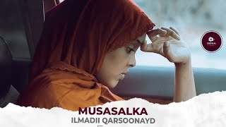 MUSASALKA ILMADII QARSOONAYD � XALQADDA 3 AAD [upl. by Enyrehtak]