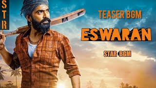 Eswaran teaser bgm  silambarasan  high quality bgm [upl. by Cogswell]