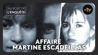 Intégrale LAffaire Martine Escadeillas  Au bout de lenquête [upl. by Ahcarb]