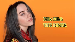 Billie Eilish – THE DINER Lyrics [upl. by Ecilayram]