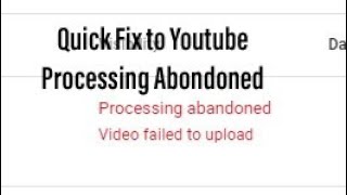 Youtube quotProcessing abandonedquot Fix [upl. by Avril]