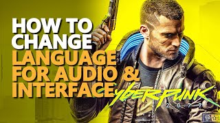 How to Change Language Cyberpunk 2077 Audio amp Interface Steam amp GOG [upl. by Herwig130]