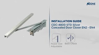 Concealed Door Closer System  Power Adjustable EN2  EN4  Installation Guide  Ozone [upl. by Leila]