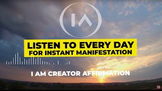 11 Minute Affirmations for Instant Manifestation  I Am Creator Listen to Every Day [upl. by Lyris]