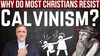 Why do most Christians resist Calvinism [upl. by Dagna]