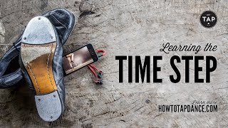 How to TAP DANCE  Learning the Time Step [upl. by Tobi]