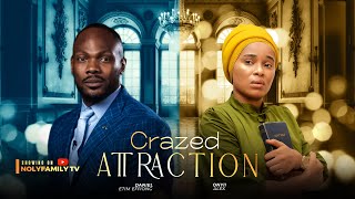 CRAZED ATTRACTION  Daniel Etim Effiong Onyii Alex 2025 Nollywood Full Movie [upl. by Beitris]