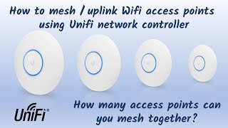 How To Configure Wireless Uplink  Mesh Network Using Unifi How many Access Points can you link [upl. by Hodess]