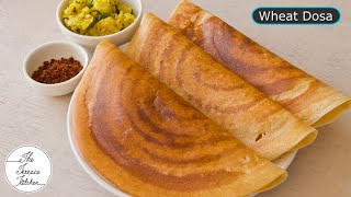 Instant Wheat Dosa Recipe  Crispy amp Healthy Wheat Dosa Recipe  The Terrace Kitchen [upl. by Fabria]