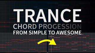 Trance Chord Progressions  From Simple to Awesome  Trance Tutorials [upl. by Keely]