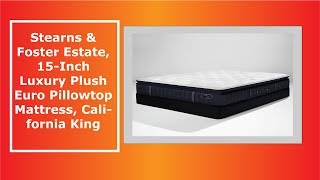 Stearns amp Foster Estate 15 Inch Luxury Plush Euro Pillowtop Mattress California King [upl. by Orvan682]