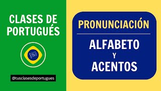 Clases de Portugués  Pronunciación Básica  Alfabeto y Acentos Ortográficos Brasil [upl. by Drugge]