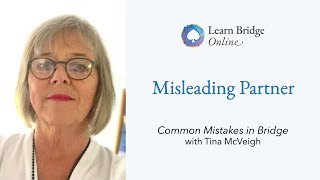 Misleading Partner  Common Mistakes in Bridge with Tina McVeigh [upl. by Lraed]