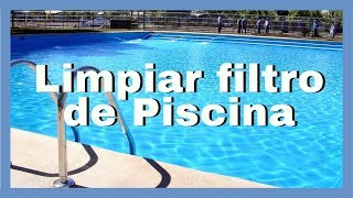 ¿Como limpiar el filtro de una Piscina [upl. by Sibbie]