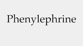 How to Pronounce Phenylephrine [upl. by Eardnaed364]