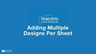 Adding Multiple Designs Per Sheet  Maestro Label Designer [upl. by Enitsuj147]