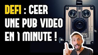 DÉFI  CRÉER UNE PUB VIDÉO EN 1 MINUTE [upl. by Aed]