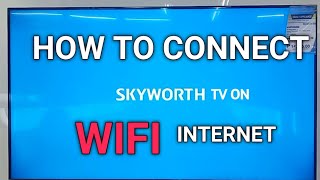 SKYWORTH TV WIFI SETTINGS [upl. by Locklin138]