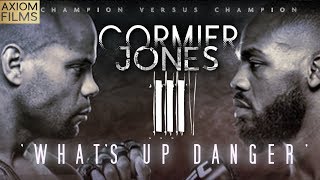 DANIEL CORMIER VS JON JONES 3 WHATS UP DANGER PROMO UFC 2019 MMA TRILOGY TITLE FIGHT [upl. by Pacifa]