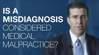 Is A Misdiagnosis Considered Medical Malpractice [upl. by Higbee]