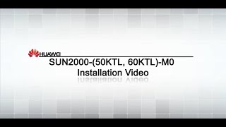 SUN2000 50KTL 60KTL M0 Installation Video [upl. by Nonac89]