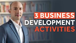 The 3 Most Important Business Development Activities For Consultants [upl. by Audsley]