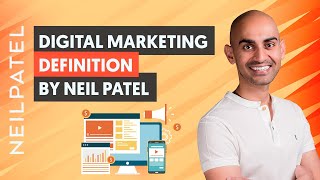 The Definition of Digital Marketing by Neil Patel [upl. by Sivle]