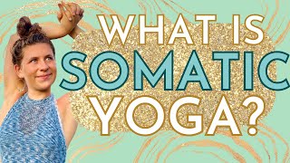 What is Somatic Yoga [upl. by Yelats]