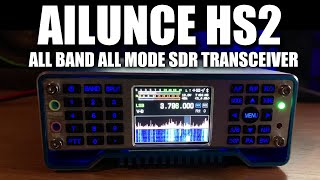 Ailunce HS2 All Band All Mode SDR Transceiver  First Look [upl. by Adiam513]