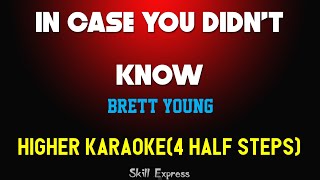 In Case You Didnt Know  HIGHER KEY KARAOKE   Brett Young 4 half steps [upl. by Namus287]