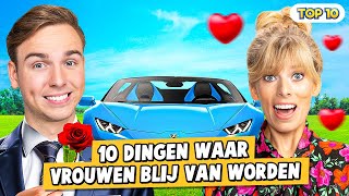 10 DINGEN WAAR VROUWEN BLIJ VAN WORDEN [upl. by Linson]